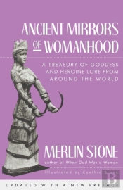 Ancient Mirrors Of Womanhood