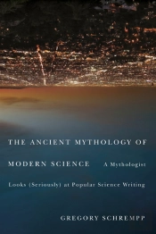 Ancient Mythology Of Modern Science