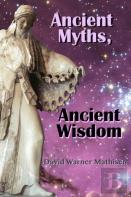 Ancient Myths, Ancient Wisdom