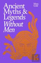 Ancient Myths And Legends Without Men