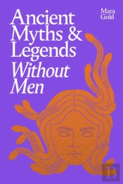 Ancient Myths And Legends Without Men