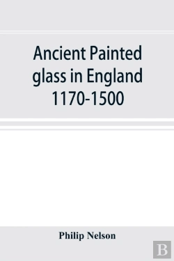 Bertrand.pt - Ancient Painted Glass In England 1170-1500