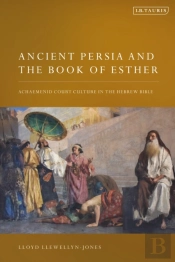 Ancient Persia And The Book Of Esther