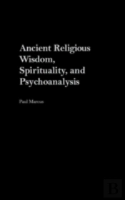 Ancient Religious Wisdom, Spirituality And Psychoanalysis