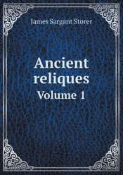 Ancient Reliques Volume 1