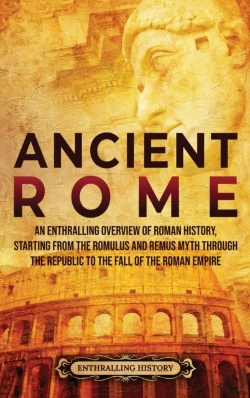 Bertrand.pt - Ancient Rome: An Enthralling Overview Of