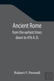 Ancient Rome : From The Earliest Times D