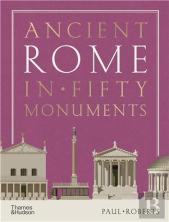 Ancient Rome In Fifty Monuments