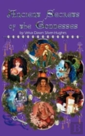 Ancient Secrets Of The Goddesses