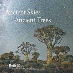 Ancient Skies, Ancient Trees