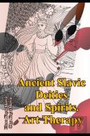 Ancient Slavic Deities And Spirits. Art Therapy
