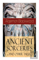 Ancient Sorceries And Other Tales