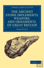 Ancient Stone Implements, Weapons, And Ornaments, Of Great Britain