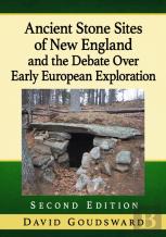 Ancient Stone Sites Of New England And The Debate Over Early European Exploration, 2d Ed.