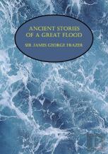 Ancient Stories Of A Great Flood (Facsimile Reprint)