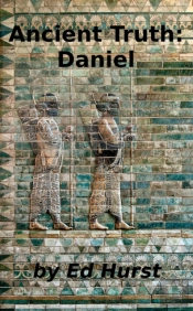 Ancient Truth: Daniel