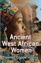 Ancient West African Women: Toppled Cornerstones