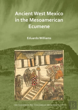 Bertrand.pt - Ancient West Mexico In The Mesoamerican Ecumene
