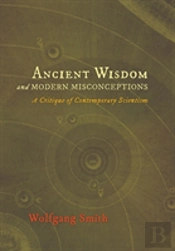 Ancient Wisdom And Modern Misconceptions