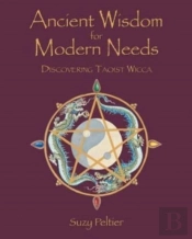 Ancient Wisdom For Modern Needs: Discove