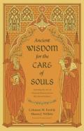 Ancient Wisdom For The Care Of Souls