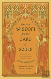 Ancient Wisdom For The Care Of Souls