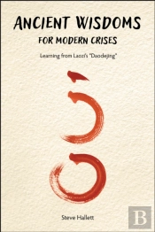 Ancient Wisdoms For Modern Crises
