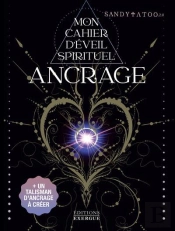 Ancrage - Mon Cahier D'Eveil Spirituel