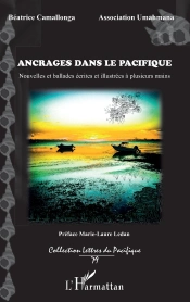 Ancrages Dans Le Pacifique ; Nouvelles Et Ballades Écrites Et Illustrées À Plusieurs Mains
