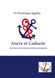 Ancre Et Caducee - Une Histoire De La Medecine Ma