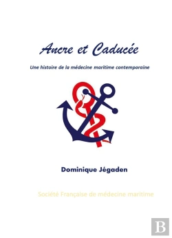Bertrand.pt - Ancre Et Caducée ; Une Histoire De La Médecine Maritime Contemporaine