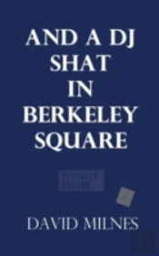 And A Dj Shat In Berkeley Square