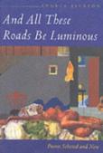 And All These Roads Be Luminous