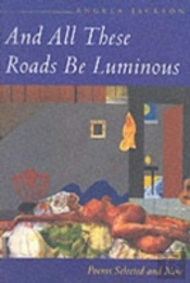 And All These Roads Be Luminous