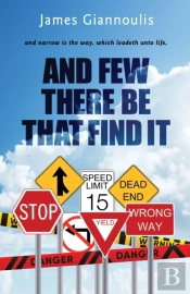 And Few There Be That Find It