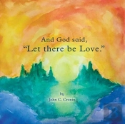And God Said, Let There Be Love.