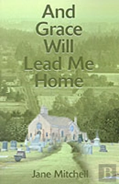 And Grace Will Lead Me Home