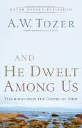 And He Dwelt Among Us Â€“ Teachings From The Gospel Of John