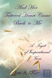 And Her Tattered Heart Came Back To Me