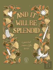 And It Will Be Splendid