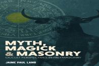 And Masonry Myth, Magick