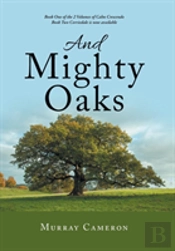 And Mighty Oaks