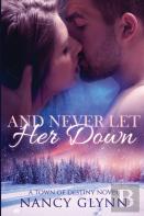And Never Let Her Down