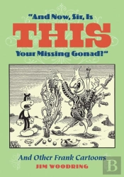 'And Now Sir... Is This Your Missing Gonad?'