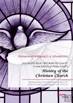 Bertrand.pt - And On This Rock I Will Build My Church&Quote;. A New Edition Of Philip Schaff'S History Of The Christian Church&Quote;