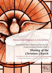 And On This Rock I Will Build My Church&Quote;. A New Edition Of Philip Schaff'S History Of The Christian Church&Quote;