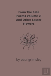 And Other Lesser Flowers