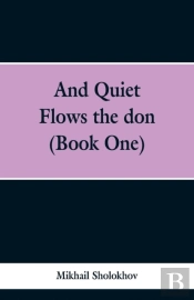 And Quiet Flows The Don (Book One)