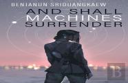 And Shall Machines Surrender