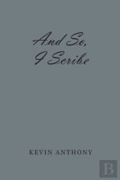 And So, I Scribe